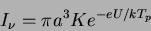 \begin{displaymath}
I_\nu =\pi a^3 Ke ^{-eU/kT_p}
\end{displaymath}