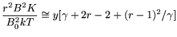$\displaystyle \frac{r^2 B^2 K}{B^2_0 kT} \cong y [\gamma + 2r-2 +(r-1)^2/\gamma]$