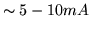 $\sim 5-10 mA$